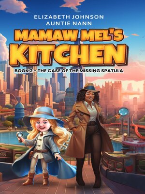 cover image of Mamaw Mel's Kitchen--Book 2 the Case of the Missing Spatula